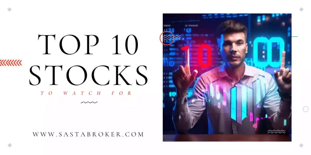 Top 10 Stocks to Watch Today - Sastabroker, nifty 50 top 10 stocks, top 10 stocks to buy, top 10 stocks to buy, top 10 stocks, top 10 stocks to watch